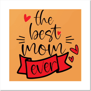 The Best Mom Ever Posters and Art